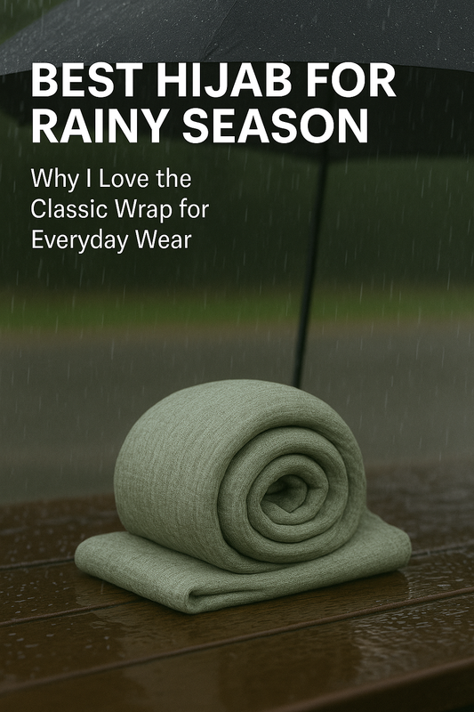 Best Hijab for Rainy Season in India – Why I Love the Classic Wrap for Everyday Wear